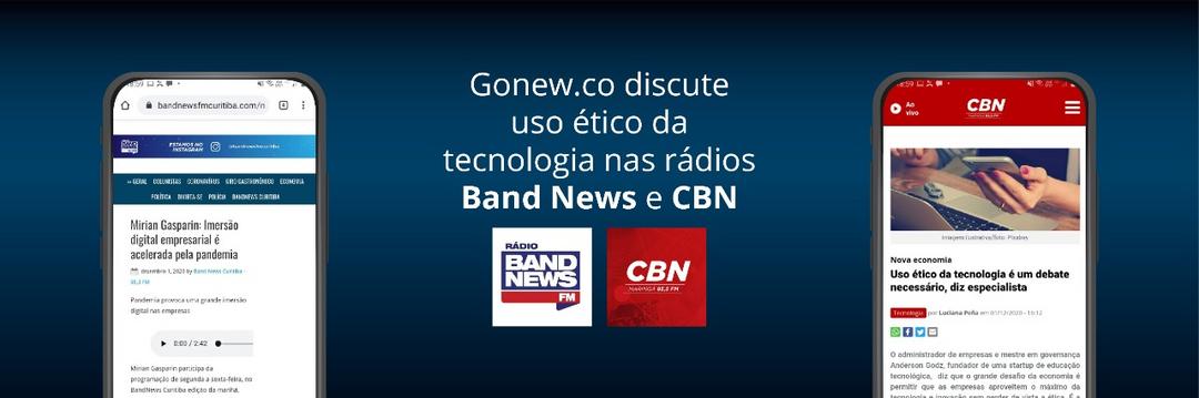 Gonew.co discute uso ético da tecnologia nas rádios CBN e Band News
