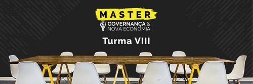 Master em Governança & Nova Economia - Turma VIII