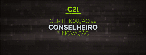 Acesse o C2i - Certificação para Conselheiro de Inovação